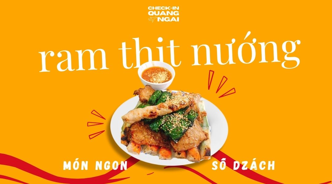 Ram thịt nướng Quảng Ngãi – TOP 4 quán ngon nhất mà dân bản địa nào cũng mê