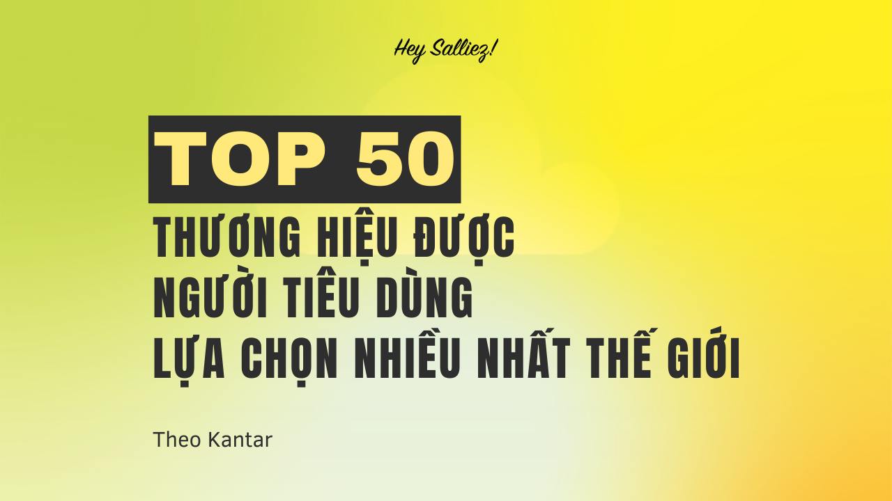Những thương hiệu được lựa chọn nhiều nhất thế giới 2022 – Theo Kantar