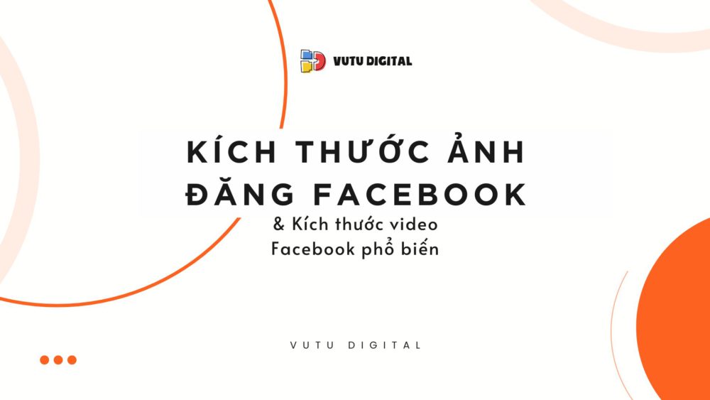 Kích thước ảnh đăng Facebook và video phổ biến nhất