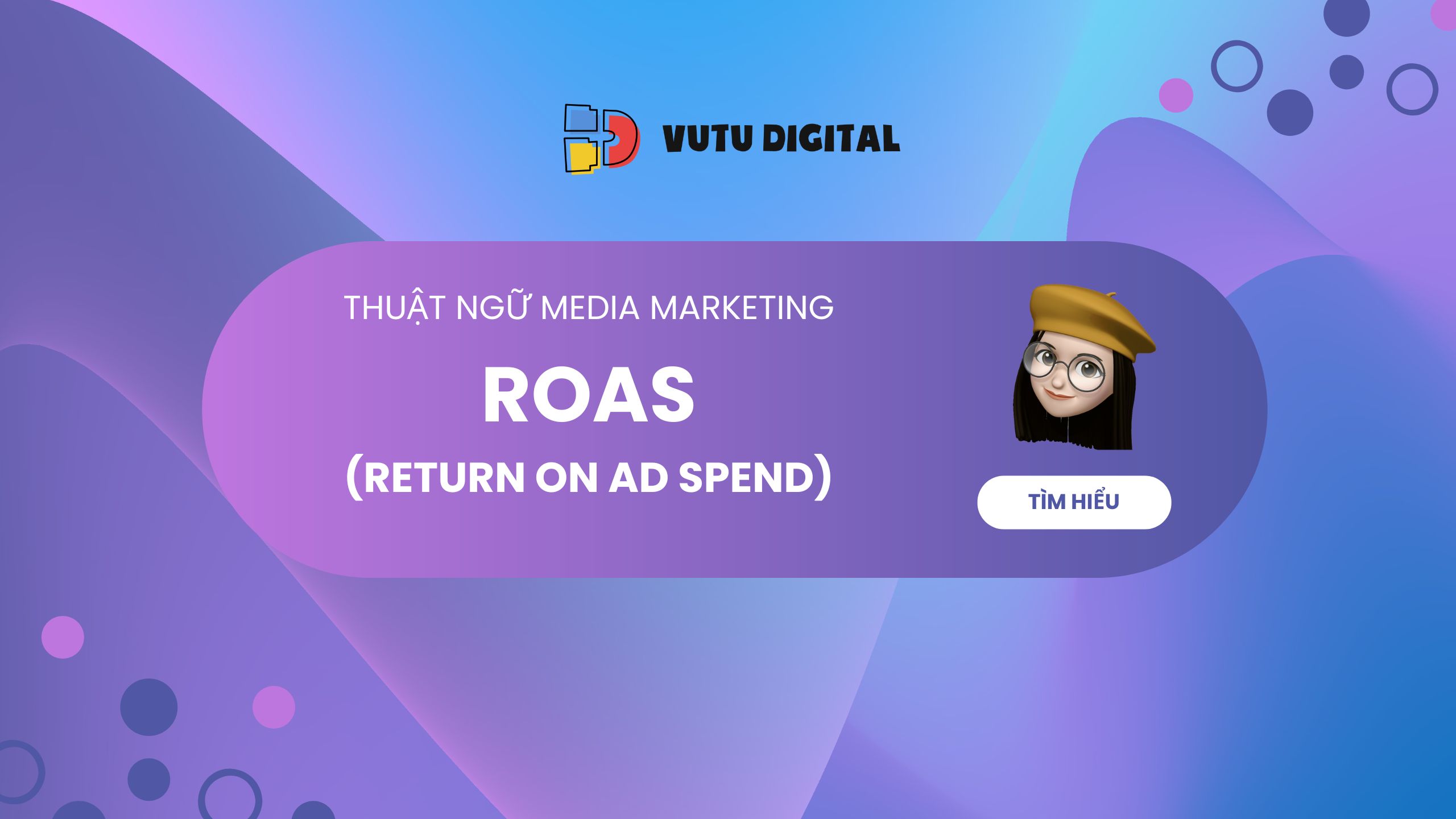 Thuật ngữ Marketing: ROAS là gì? Tìm hiểu về ROAS – Lợi tức trên chi tiêu quảng cáo