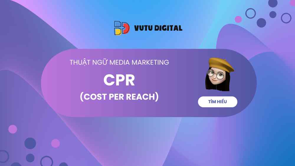 CPR là gì? Vai trò của CPR trong marketing là gì? 1 CPR là gì? Vai trò của CPR trong marketing là gì?