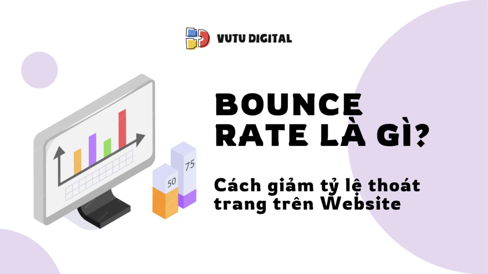 Bounce rate là gì? Cách giảm tỷ lệ thoát trang trên Website