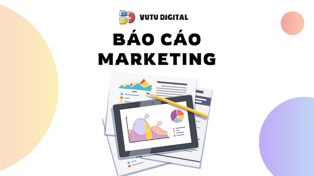Báo cáo Marketing – Bí quyết tối ưu chiến lược kinh doanh của bạn