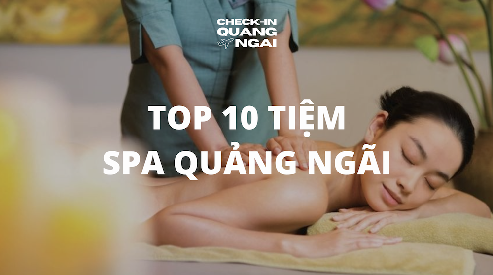 Top 10 Spa Massage Quảng Ngãi uy tín và chất lượng nhất 1 Top 10 Spa Massage Quảng Ngãi uy tín và chất lượng nhất