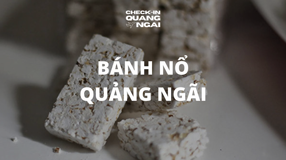 Bánh Nổ Quảng Ngãi – Đặc Sản Truyền Thống Của Xứ Quảng